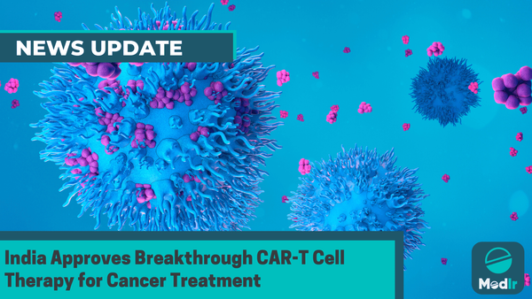 India Approves Breakthrough CAR-T Cell Therapy for Cancer Treatment