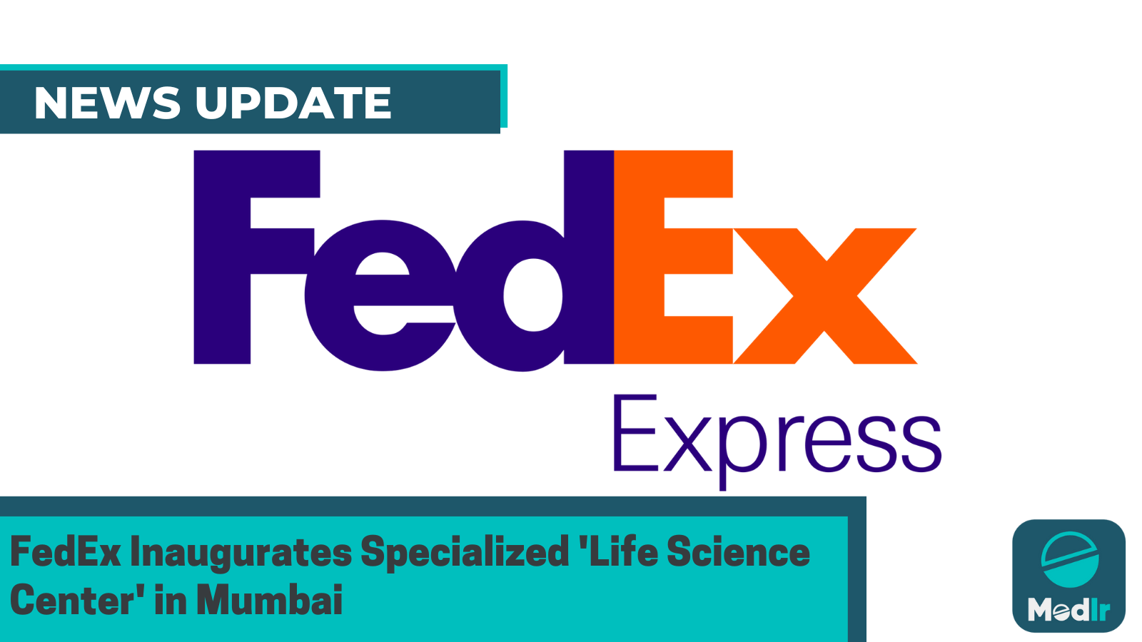 FedEx Inaugurates Specialized 'Life Science Center' in Mumbai