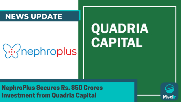 NephroPlus Secures Rs. 850 Crores Investment from Quadria Capital