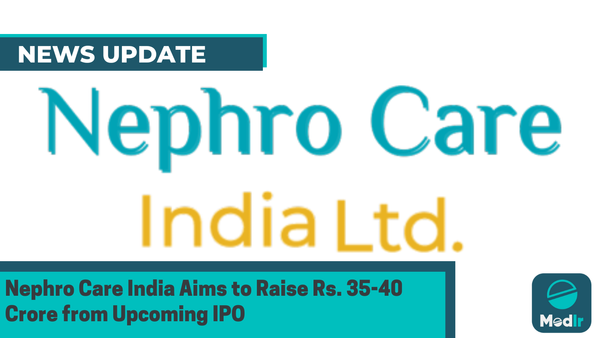 Nephro Care India Aims to Raise Rs. 35-40 Crore from Upcoming IPO