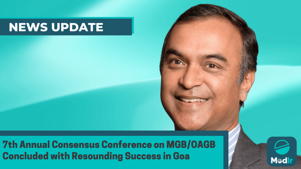 7th Annual Consensus Conference on MGB/OAGB Concluded with Resounding Success in Goa