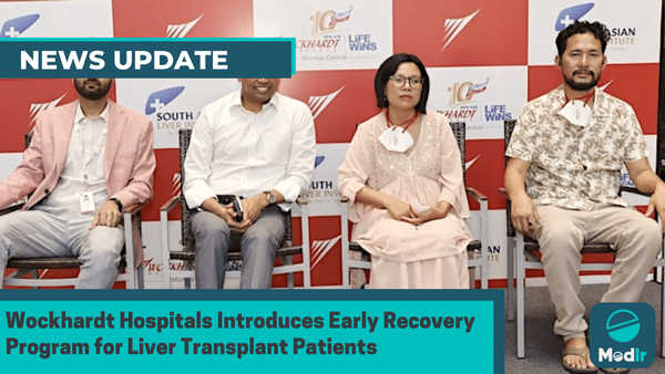 Wockhardt Hospitals Introduces Early Recovery Program for Liver Transplant Patients