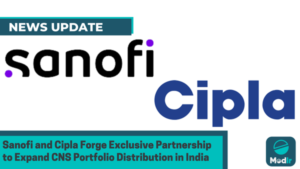 Sanofi and Cipla Forge Exclusive Partnership to Expand CNS Portfolio Distribution in India