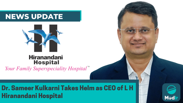 Dr. Sameer Kulkarni Takes Helm as CEO of L H Hiranandani Hospital