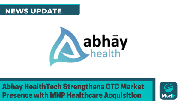 Abhay HealthTech Strengthens OTC Market Presence with MNP Healthcare Acquisition