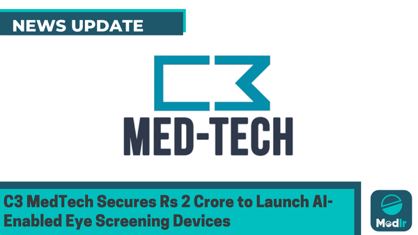 C3 MedTech Secures Rs 2 Crore to Launch AI-Enabled Eye Screening Devices