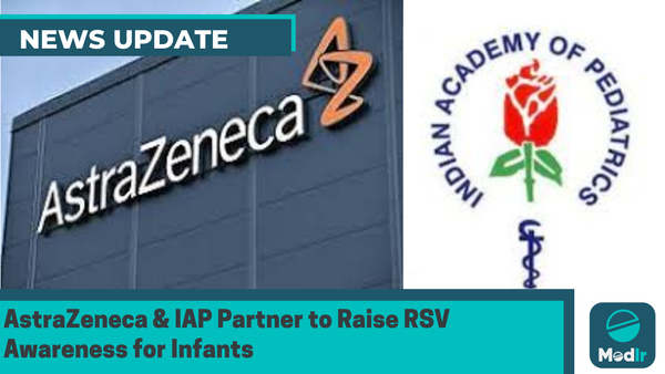 AstraZeneca India and Indian Academy of Pediatrics Join Forces to Combat RSV Risk in Premature Infants