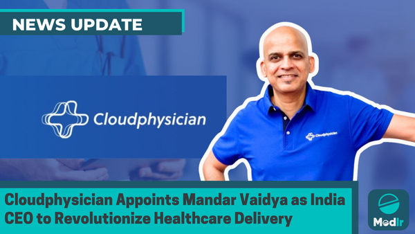 Cloudphysician Appoints Mandar Vaidya as India CEO to Revolutionize Healthcare Delivery