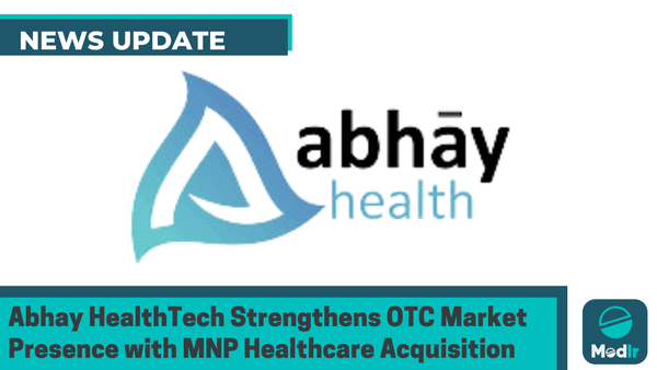 Abhay HealthTech Strengthens OTC Market Presence with MNP Healthcare Acquisition