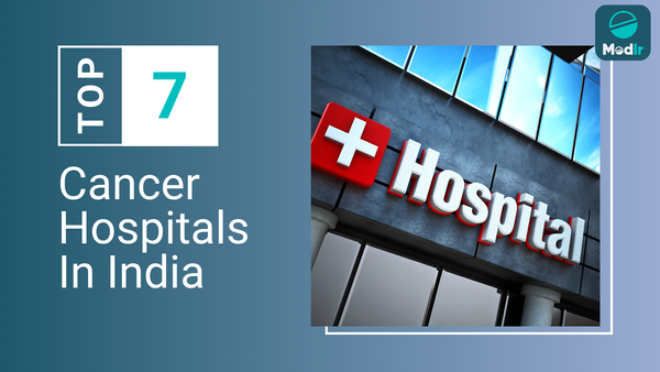 Top 7 Cancer Hospitals In India 2025