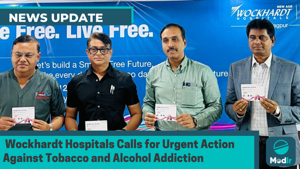 Wockhardt Hospitals Calls for Urgent Action Against Tobacco and Alcohol Addiction
