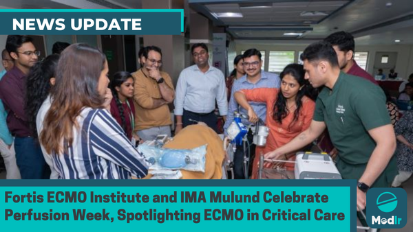 Fortis ECMO Institute and IMA Mulund Celebrate Perfusion Week, Spotlighting ECMO in Critical Care