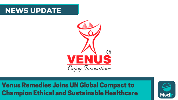 Venus Remedies Joins UN Global Compact to Champion Ethical and Sustainable Healthcare