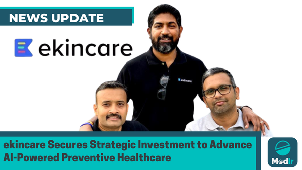 ekincare Secures Strategic Investment to Advance AI-Powered Preventive Healthcare