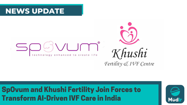 SpOvum and Khushi Fertility Join Forces to Transform AI-Driven IVF Care in India