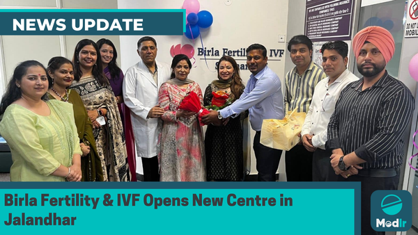 Birla Fertility & IVF Launches Advanced Fertility Centre in Jalandhar to Expand North India Presence